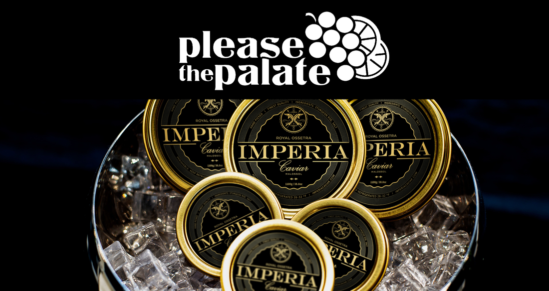 Please The Palate Pick of the Week: Imperia Caviar – High Quality, Delicious Flavor and Exceptional Value